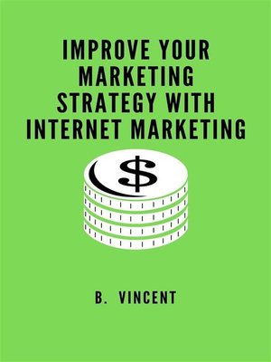 cover image of Improve Your Marketing Strategy with Internet Marketing